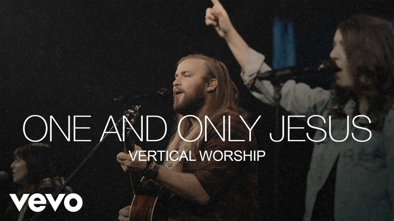 One and Only Jesus (Live) - Vertical Worship